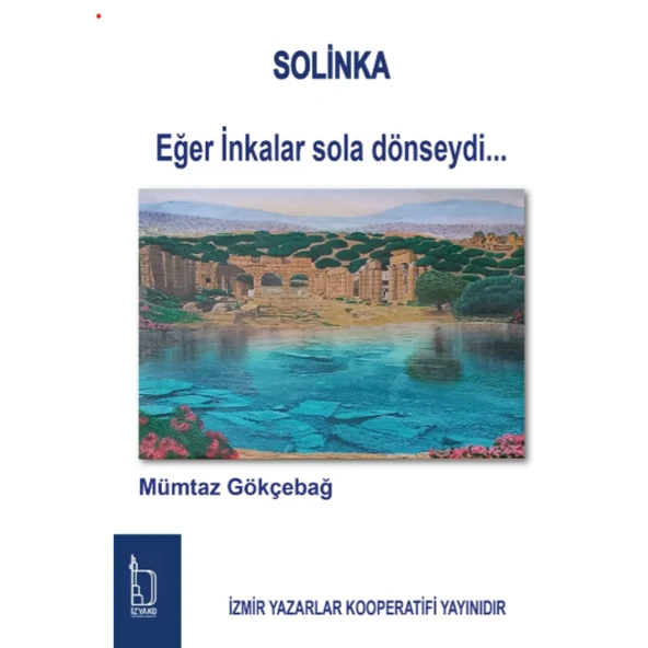 Solinka - Eğer İnkalar Sola Dönseydi - Mümtaz Gökçebağ - İZYAKO Yayınları ürün görseli 1