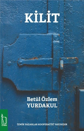 Kilit - Betül Özlem Yurdakul - İZYAKO Yayınları ürün görseli 1