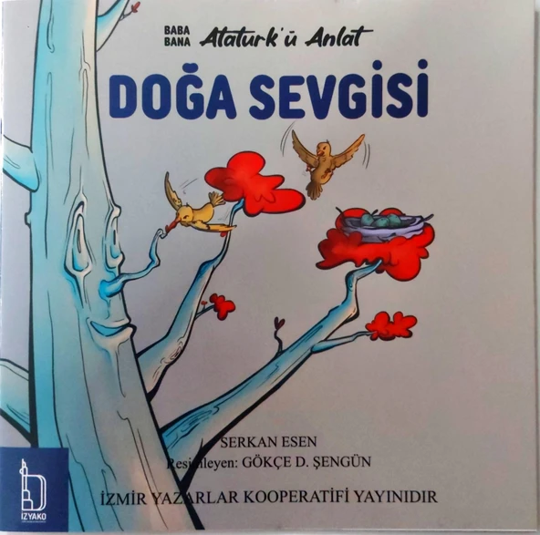 Baba Bana Atatürk'ü Anlat Doğa Sevgisi - Serkan Esen - İZYAKO Yayınları ürün görseli 1
