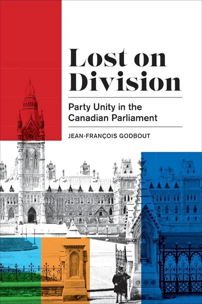 Lost on Division: Party Unity in the Canadian Parliament ean-François Godbout ürün görseli 1