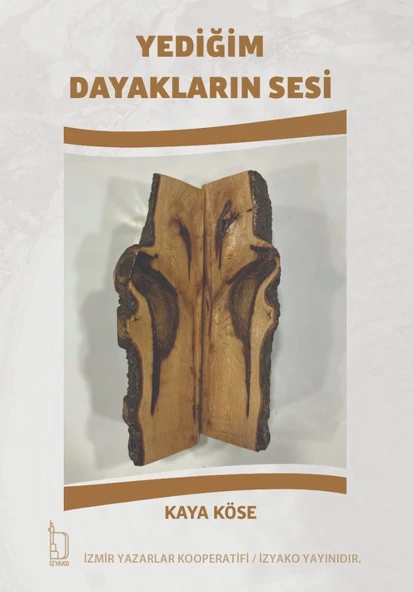 Yediğim Dayakların Sesi - Kaya Köse - İZYAKO Yayınları ürün görseli 1