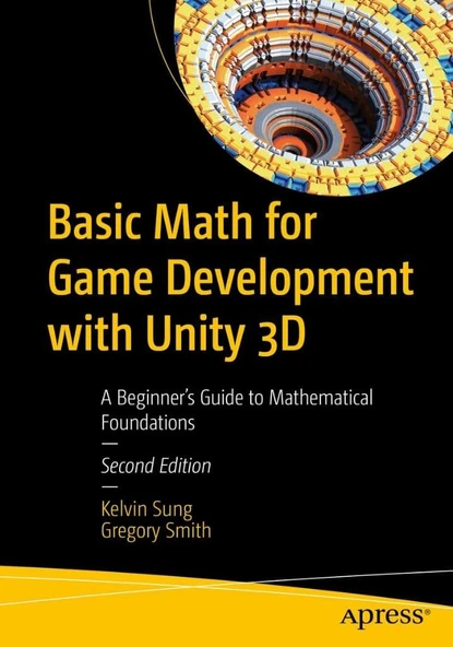 Basic Math for Game Development with Unity 3D: A Beginner's Guide to Mathematical Foundations 2nd Edition Sung Smith ürün görseli 1