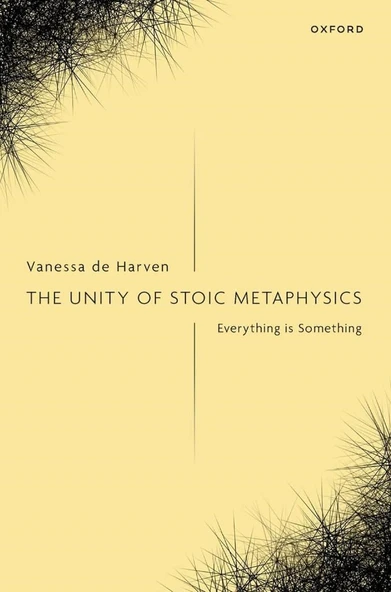 The Unity of Stoic Metaphysics: Everything is Something Vanessa de Harven ürün görseli 1