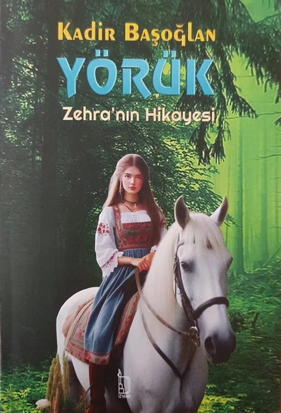 Yörük Zehra'nın Hikayesi - Kadir Başoğlan - İZYAKO Yayınları ürün görseli 1