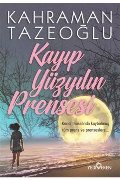 Kayıp Yüzyılın Prensesi - Kahraman Tazeoğlu - Yediveren Yayınları ürün görseli 1