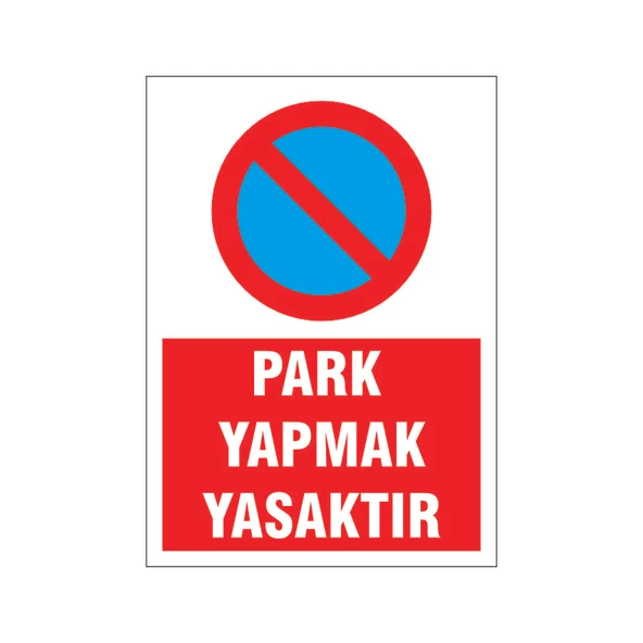 Park yapmak yasaktır, isg uyarı levhası ürün görseli 1