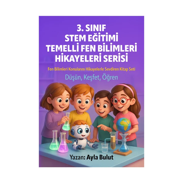 3. Sınıf STEM Eğitimi Temelli Fen Bilimleri Hikayeleri Serisi - Ayla Bulut ürün görseli 1