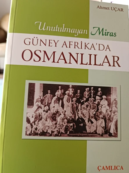 Unutulmayan Miras Güney Afrika'da Osmanlılar Ahmet Uçar ürün görseli 1