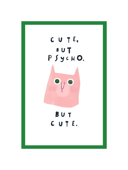 Tatlı ama Çılgın Ama Yine Tatlı  Cute but Psycho but Cute Kedili Dekoratif Kartpostal  10 x 15 cm ürün görseli 1