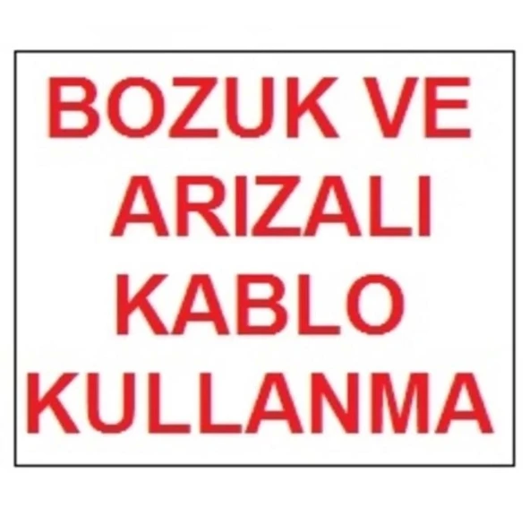 Mey İthalat® Bozuk ve Arızalı Kablo Kullanma Uyarı Levhası 17,5x25 KOD:301 ürün görseli 1