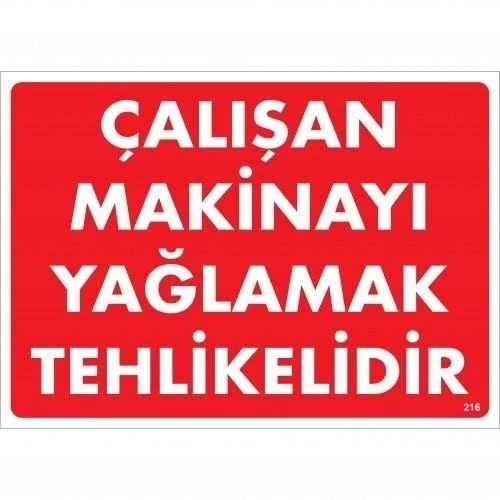 Mey İthalat® Çalışan Makinayı Yağlamak Tehlikelidir Uyarı Levhası 25x35 No: 216 ürün görseli 1