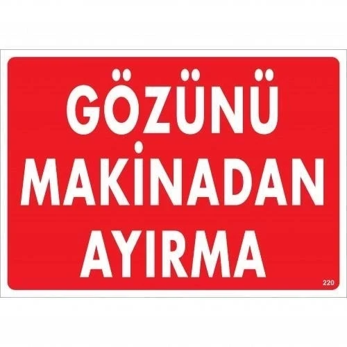 Mey İthalat® Gözünü Makinadan Ayırma Uyarı Levhası 25x35 KOD:220 ürün görseli 1