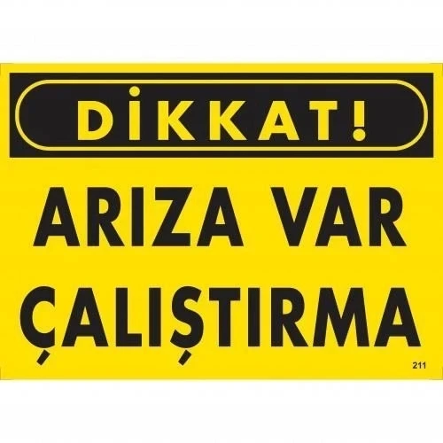Mey İthalat® Dikkat Arıza Var Çalıştırma Uyarı Levhası  25x35 KOD:211 ürün görseli 1