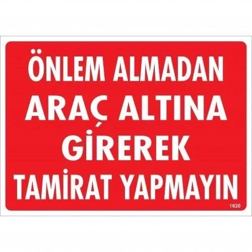 Mey İthalat® Önlem Almadan Araç Altına Girerek Tamirat Yapmayın Uyarı Levhası 25x35 KOD:1620 ürün görseli 1
