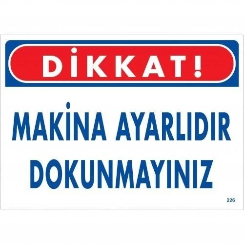 Mey İthalat® Dikkat Makina Ayarlıdır Dokunmayınız Uyarı Levhası 25x35 KOD:226 ürün görseli 1