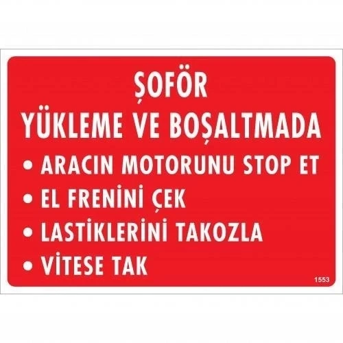 Mey İthalat® Şoför Yükleme Ve Boşaltmada Uyarı Levhası 25x35 KOD:1553 ürün görseli 1