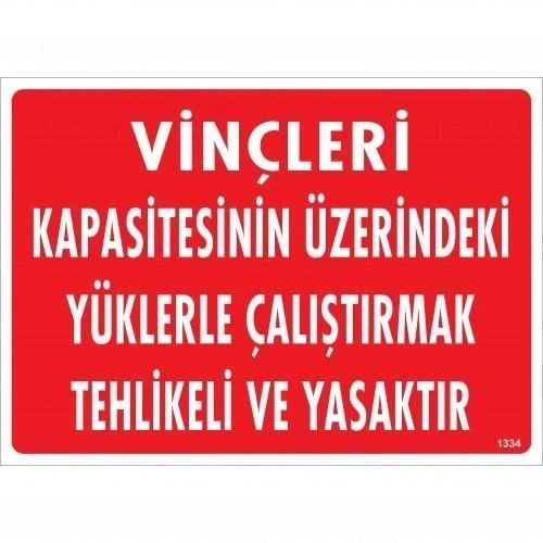 Mey İthalat® Vinçleri Kapasitesinin Üzerindeki Yüklerle Çalıştırarak Tehlikeli Ve Ya Uyarı Levhası 25x35 KOD:1334 ürün görseli 1