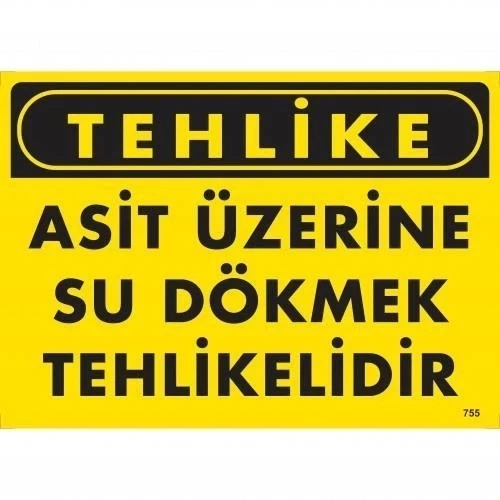 Mey İthalat® Tehlike Asit Üzerine Su Dökmek Tehlikelidir Uyarı Levhası 25x35 KOD:755 ürün görseli 1