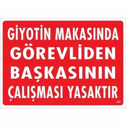 Mey İthalat® Giyotin Makasında Görevliden Başkasının Çalışması Yasaktır Uyarı Levhası 25x35 KOD:249 ürün görseli 1