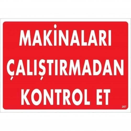 Mey İthalat® Makinaları Çalıştırmadan Kontrol Et Uyarı Levhası 25x35 KOD:207 ürün görseli 1