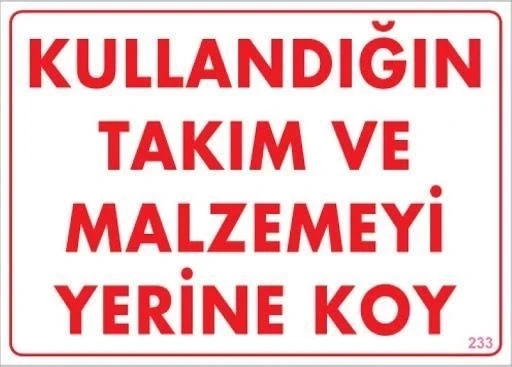 Mey İthalat® Kullandığın Takım ve Malzemeyi Yerine Koy Uyarı Levhası 25x35 KOD:233 ürün görseli 1