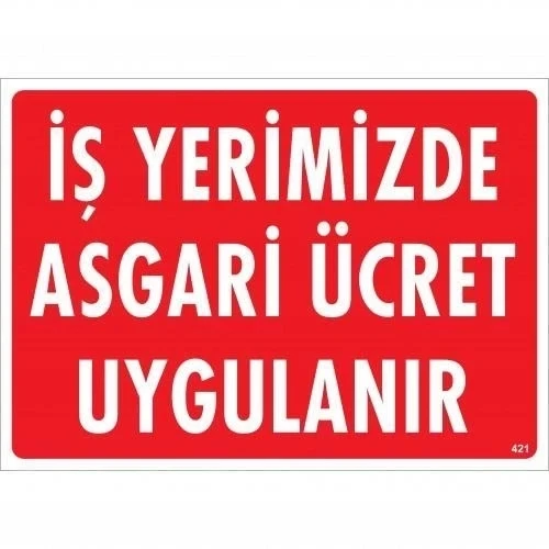 Mey İthalat® İşyerimizde Asgari Ücret Uygulanır Uyarı Levhası 25x35 KOD:421 ürün görseli 1
