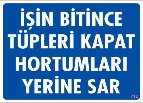 Mey İthalat® İşin Bitince Tüpleri Kapat Hortumları Yerine Sar Levhası 25x35 KOD: 712 ürün görseli 1