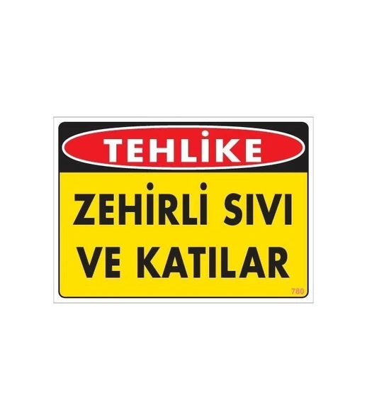 Mey İthalat® Zehirli Katı ve Sıvılar Uyarı Levhası 25x35 KOD: 780 ürün görseli 1