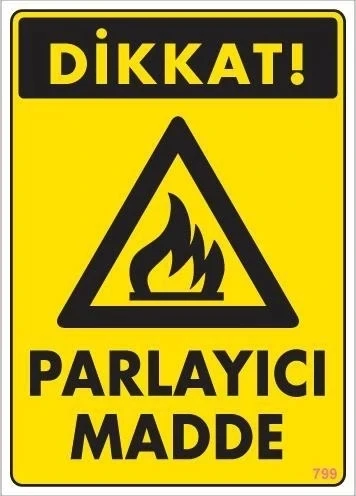 Mey İthalat® Dikkat Parlayıcı Madde Uyarı Levhası 25x35 KOD:799 ürün görseli 1