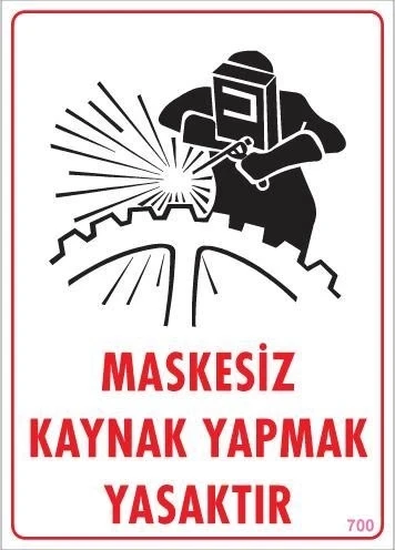 Mey İthalat® Maskesiz Kaynak Yapma Uyarı Levhası 25x35 KOD:700 ürün görseli 1