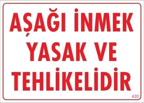Mey İthalat® Aşağı İnmek Yaşaktır Uyarı Levhası 25x35 KOD:420 ürün görseli 1