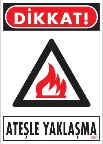 Mey İthalat® Dikkat Ateşle Yaklaşma Uyarı Levhası 25x35 KOD:850 ürün görseli 1