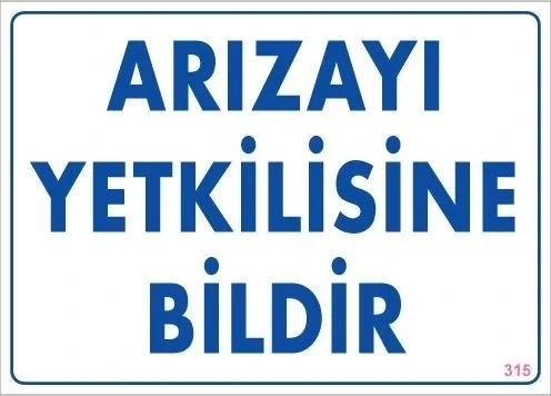 Mey İthalat® Arızayı Bildir Uyarı Levhası 25x35 KOD:315 ürün görseli 1