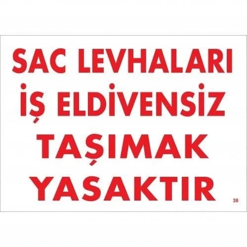 Mey İthalat® Sac Levhaları İş Eldivensiz Taşımak Yasaktır Levhası 25x35 KOD:38 ürün görseli 1