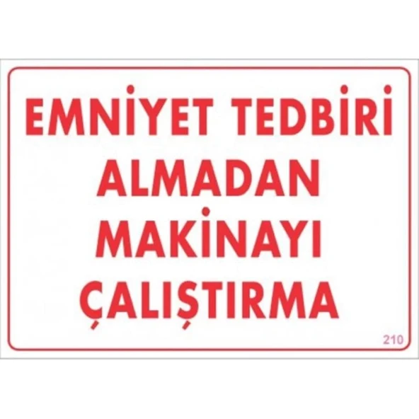 Mey İthalat® Emniyet Tedbiri Almadan Çalıştırma Uyarı Levhası  25x35 KOD:210 ürün görseli 1