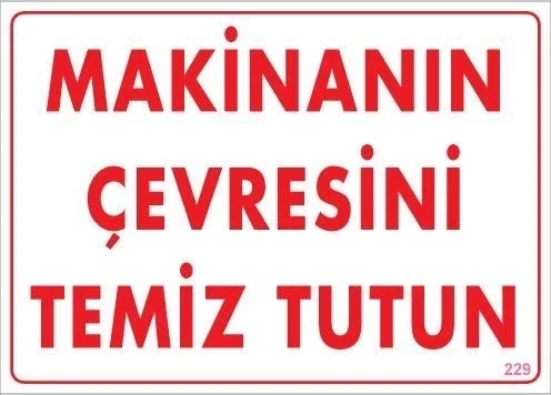 Mey İthalat® Makinanın Çevresini Temiz Tutun Uyarı Levhası 25x35 KOD: 229 ürün görseli 1