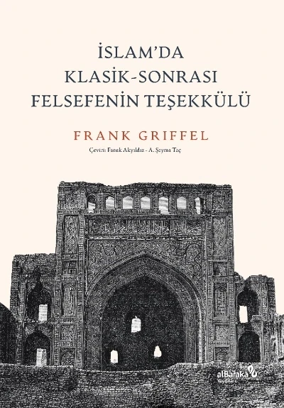 İslamda Klasi̇K Sonrasi Felsefeni̇n Teşekkülü Frank Griffel Albaraka ürün görseli 1