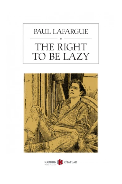 The Right To Be Lazy - Paul Lafargue / İngilizce ürün görseli 1
