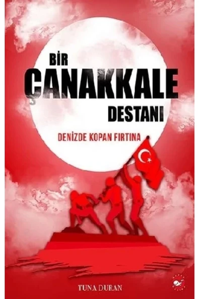 Beyaz Balina Yayınları Bir Çanakkale Destanı kitabı Tuna Duran  Beyaz Balina Yayınları ürün görseli 1