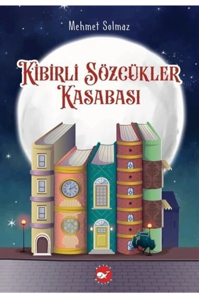 Beyaz Balina Yayınları Kibirli Sözcükler Kasabası Kitabı - Mehmet Solmaz - ürün görseli 1