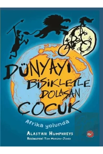 Beyaz Balina Yayınları Dünyayı Bisikletle Dolaşan Çocuk - Afrika Yolunda ürün görseli 1