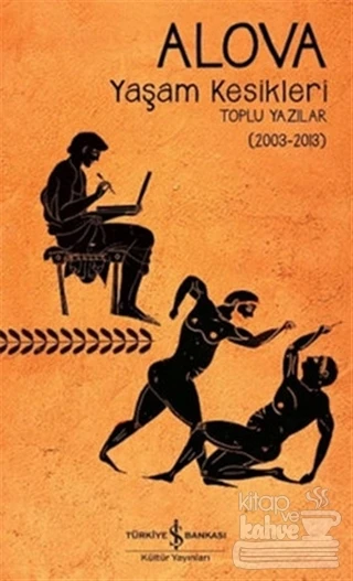 Yaşam Kesikleri Toplu Yazılar (2003 2013) ürün görseli 1