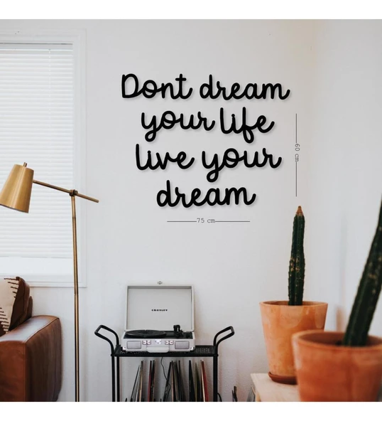 Dont Dream Your Life Live Your Dream Siyah Ahşap MDF Tablo ürün görseli 1