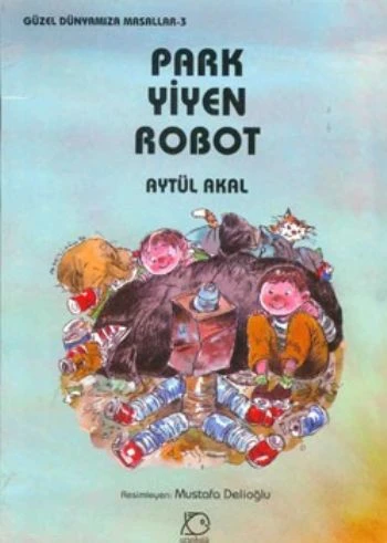 Park Yiyen Robot - Güzel Dünyamıza Masallar 3 ürün görseli 1