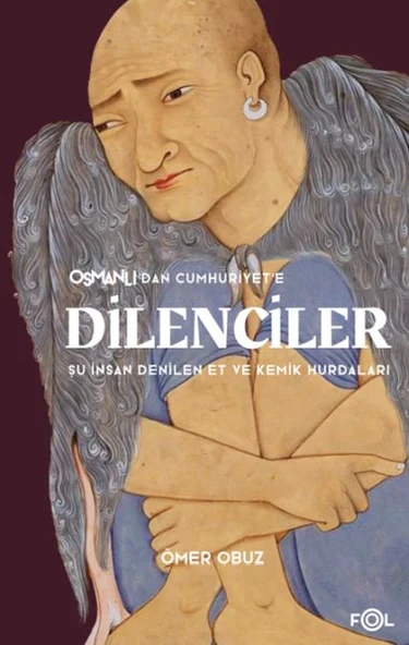 Osmanlı’dan Cumhuriyet’e Dilenciler - Resim 3