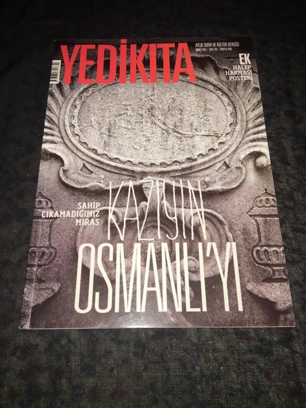 YEDİ KITA Dergisi Şubat 2017 Sayı 102 Sahip Çıkmadığımız Miras KAZIYIN OSMANLIYI (Sahafiye Kitap) ürün görseli 1