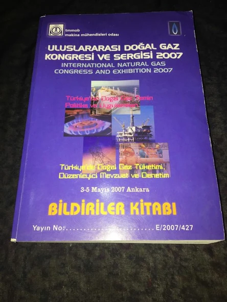ULUSLARARASI DOĞAL GAZ KONGRESİ VE SERGİSİ 2007 Türkiye'de Doğal Gaz Tüketimi,Düzenleyici Mevzuat ve Denetim 3-5 Mayıs 2007 Ankara BİLDİRİLER KİTABI (Sahafiye Kitap) ürün görseli 1