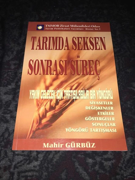 TARIMDA SEKSEN SONRASI SÜREÇ Yakın Gelecek için Tartışılabilir Bir Yöngörü SİYASETLER,DEĞİŞKENLER,ETKİLER,GÖSTERGELER,SONUÇLAR,YÖNGÖRÜ TARTIŞMASI (Sahafiye Kitap) ürün görseli 1