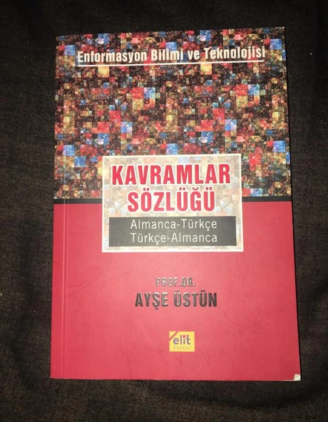 Enformasyon Bilimi ve Teknolojisi KAVRAMLAR SÖZLÜĞÜ Almanca-Türkçe -Türkçe-Almanca (Sahafiye Kitap) ürün görseli 1