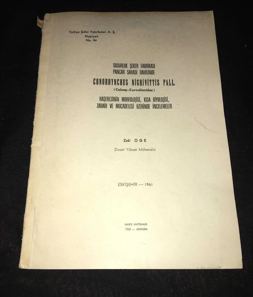 Susurluk Şeker Fabrikası Pancar Sahası Dahilinde CONORHYNCHUS NİGRİVİTTİS PALL Haşeresinin Morfolojisi,Kısa Biyolojisi,Zararı Üzerine İncelemeler (Sahafiye Kitap) ürün görseli 1